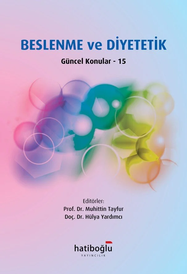 Beslenme ve Diyetetik - Güncel Konular 15 - (Muhittin Tayfur) Hatiboğlu Yayınevi