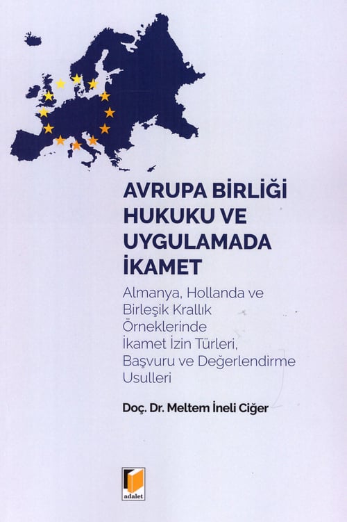 Adalet Yayınevi Avrupa Birliği Hukuku ve Uygulamada İkamet (Meltem İneli Ciğer)