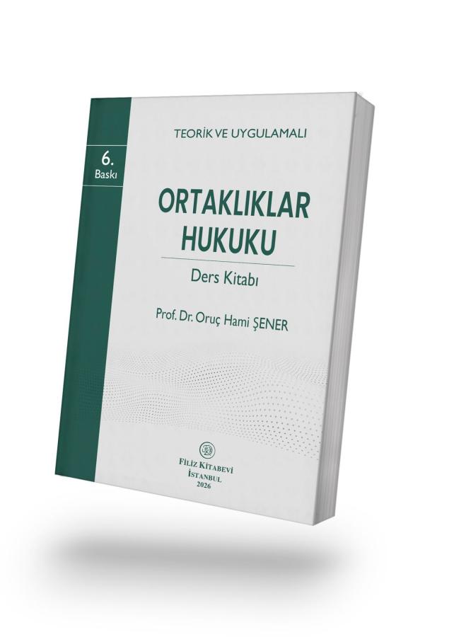 Filiz Kitabevi Teorik ve Uygulamalı Ortaklıklar Hukuku Ders Kitabı (Oruç Hami Şener)