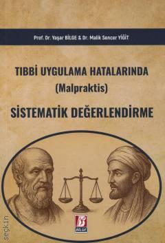 Bilge Yayınları Tıbbi Uygulama Hatalarında Sistematik Değerlendirme (Malpraktis) Yaşar Bilge 1. Baskı,  Eylül 2025