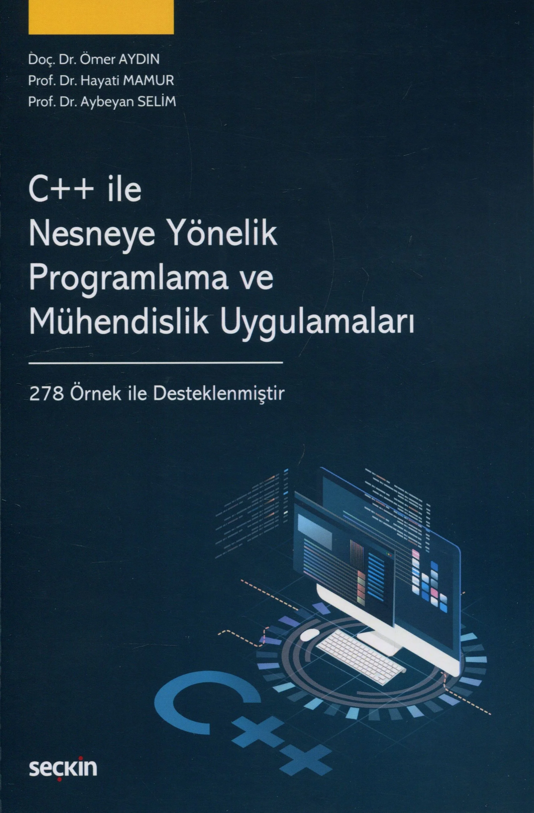 Seçkin Yayıncılık C++ ile Nesneye Yönelik Programlama ve Mühendislik Uygulamaları