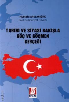 Bilge Yayınevi Tarihi ve Siyasi Bakışla Göç ve Göçmen Gerçeği (Mustafa Arslantürk)