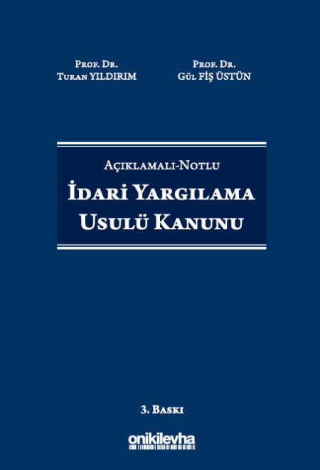 On İki Levha Yayıncılık Açıklamalı Notlu İdari Yargılama Usulü Kanunu (Turan Yıldırım / Gül Fiş Üstün)
