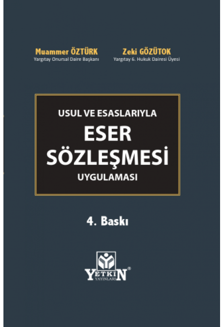 Yetkin Usul ve Esaslarıyla Eser Sözleşmesi Uygulaması (Zeki Gözütok, Muammer Öztürk)