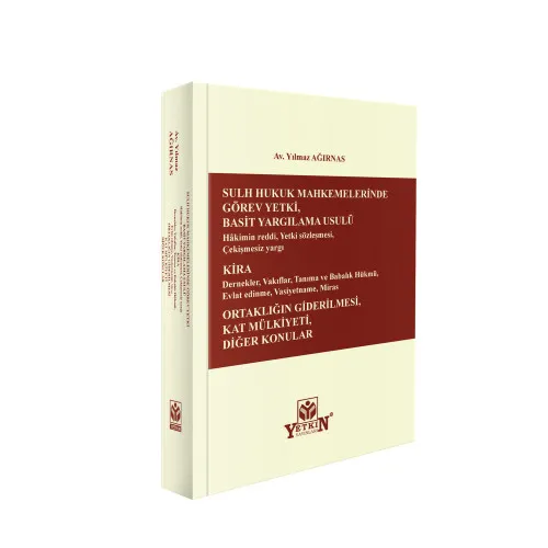 Yetkin Yayınları Sulh Hukuk Mahkemelerinde Görev Yetki Basit Yargılama Usulü  Kira  Ortaklığın Giderilmesi, Kat Mülkiyeti Diğer Konular Av. Yılmaz Ağırnas 1. Baskı,  Ocak 2026