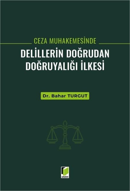 Adalet Yaayınevi Ceza Muhakemesinde Delillerin Doğrudan Doğruyalığı İlkesi/Bahar Turgut