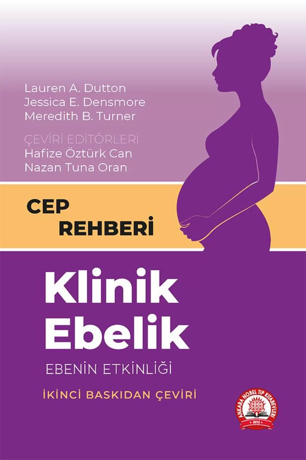 Klinik Ebelik Ebenin Etkinliği Cep Rehberi /Ankara Nobel Tıp Kitabevleri