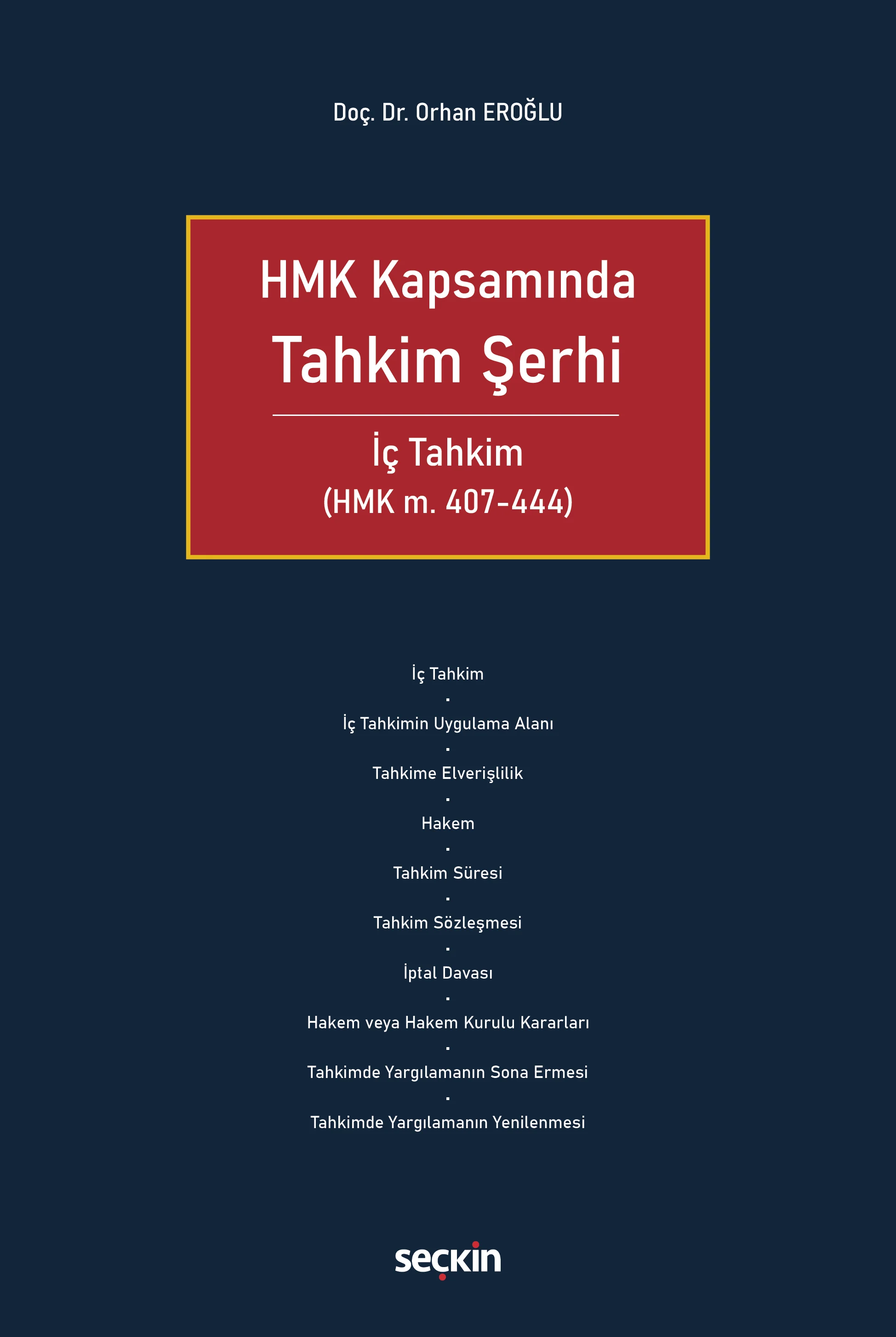 Seçkin Yayıncılık HMK Kapsamında Tahkim Şerhi İç Tahkim Orhan Eroğlu 1. Baskı, Ocak 2026
