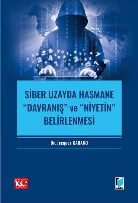 Adalet Yayınevi Siber Uzayda Hasmane Davranış ve Niyetin Belirlenmesi Jacques Kabano