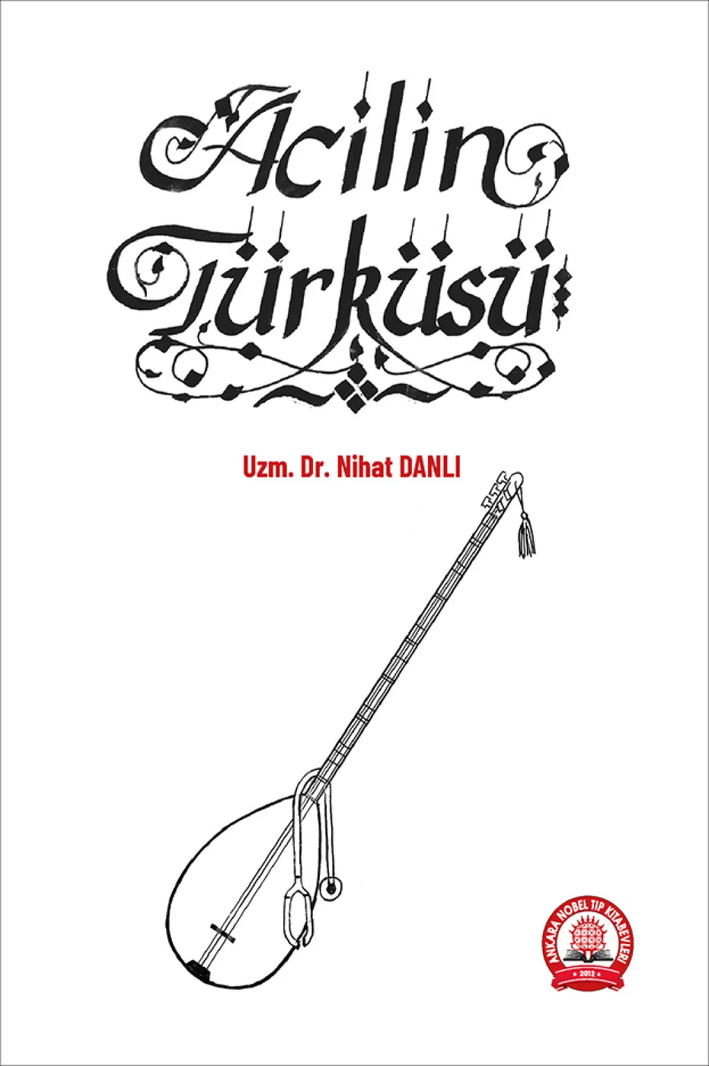 Acilin Türküsü/Ankara Nobel Tıp Kitabevleri