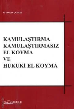 Platon Hukuk Yayınevi Kamulaştırma Kamulaştırmasız El Koyma ve Hukuki El Koyma (Emre Cem Çalışkan)
