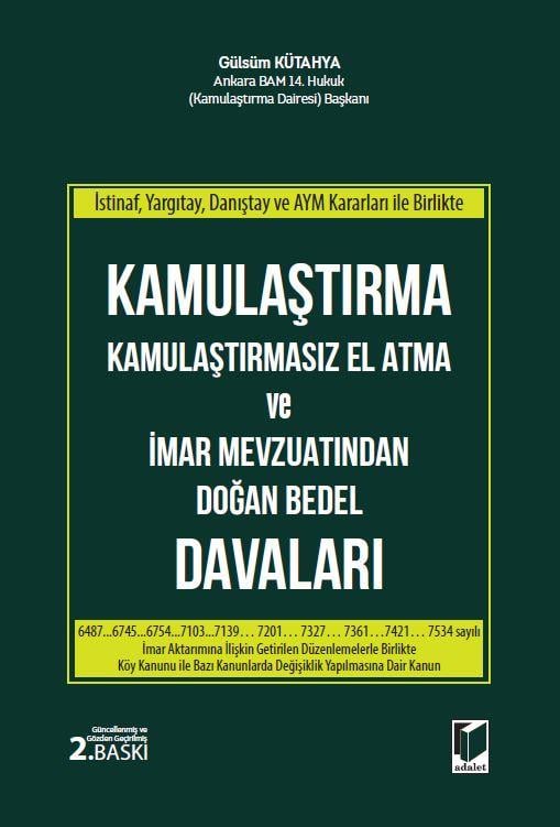 Adalet Kamulaştırma Kamulaştırmasız El Atma ve İmar Mevzuatından Doğan Bedel Davaları (Gülsüm Kütahya) Adalet Yayınevi
