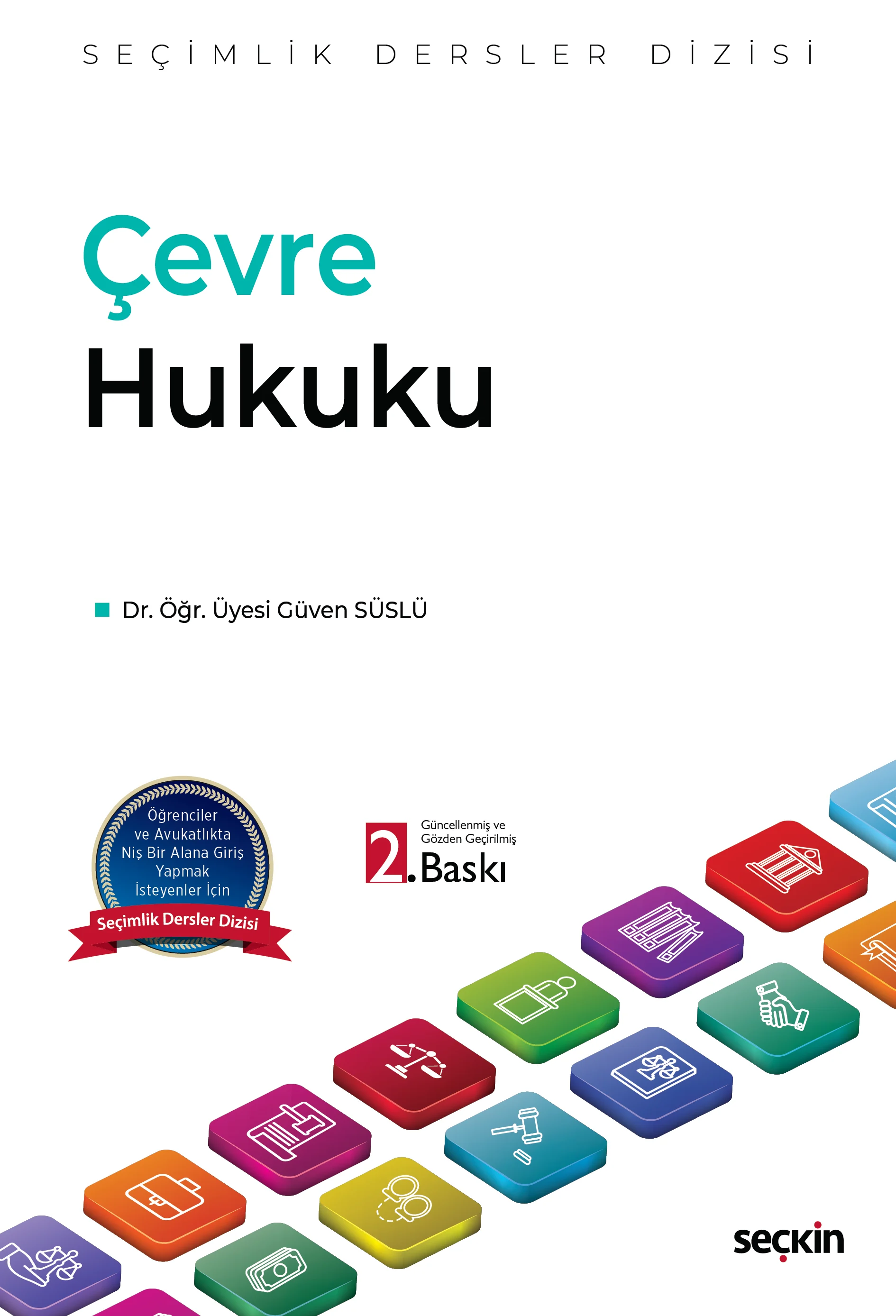 Seçkin Yayıncılık Çevre Hukuku  Seçimlik Dersler Dizisi  Güven Süslü 2. Baskı,  Ocak 2026