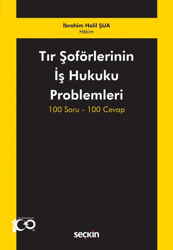 Seçkin Yayınevi Tır Şoförlerinin İş Hukuku Problemleri,İbrahim Halil Şua