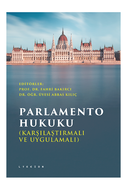 Lykeion Yayıncılık Parlamento Hukuku Karşılaştırmalı ve Uygulamalı (Fahri Bakırcı)