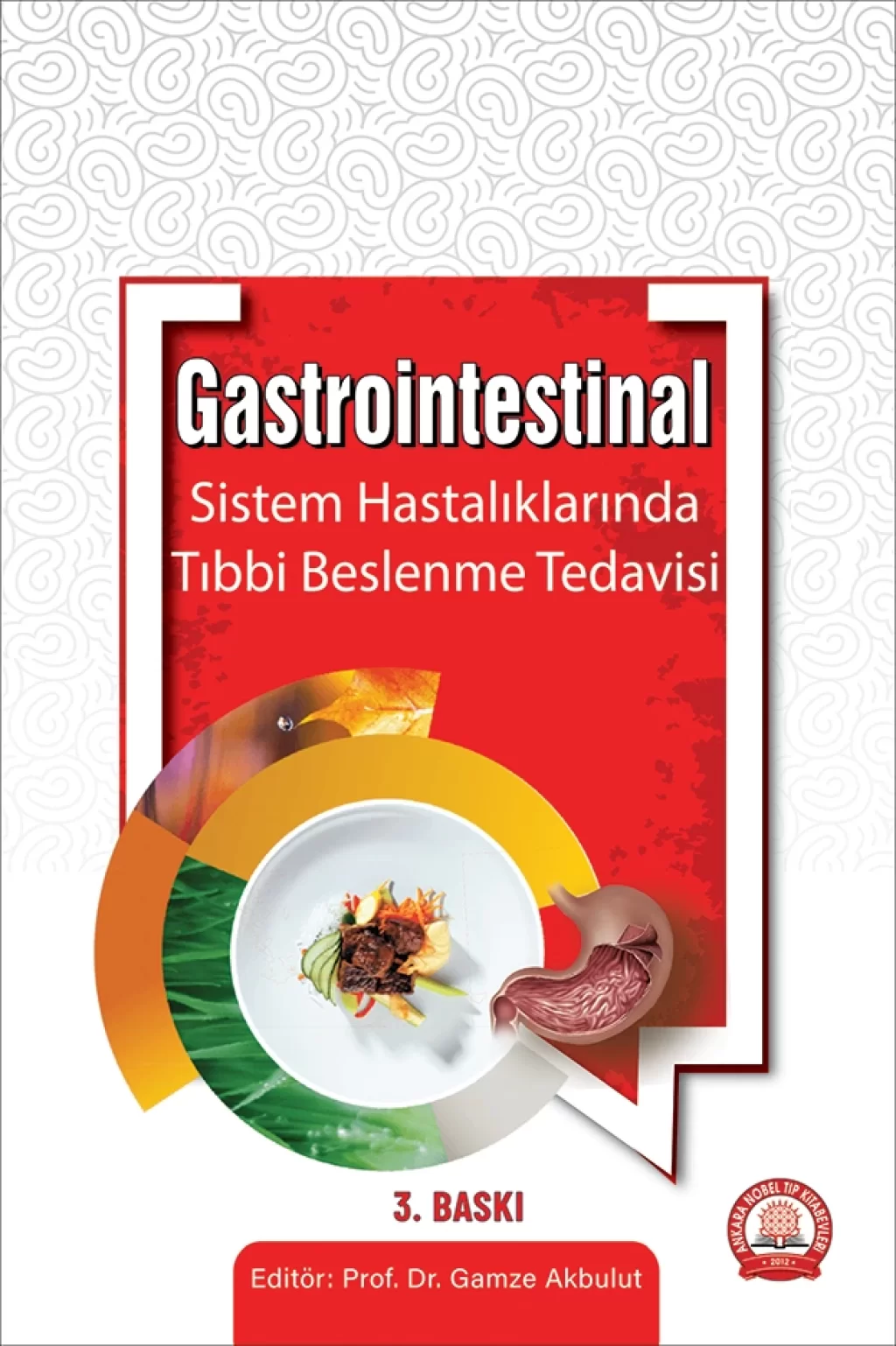 Gastrointestinal Sistem Hastalıklarında Beslenme Tedavisi /Ankara Nobel Tıp Kitabevleri