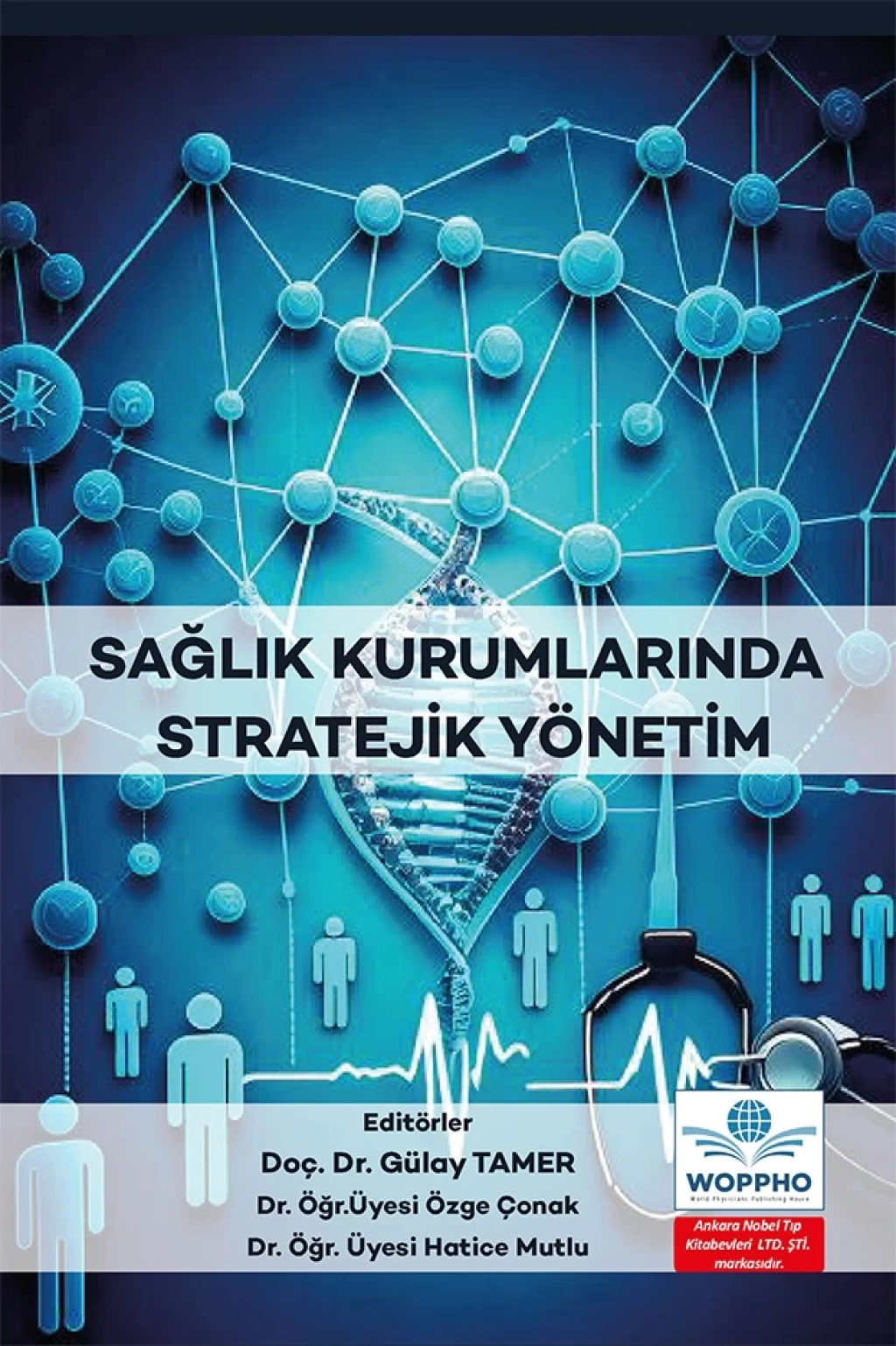Sağlık Kurumlarında Stratejik Yönetim (Gülay TAMER) Ankara Nobel Tıp Kitabevleri