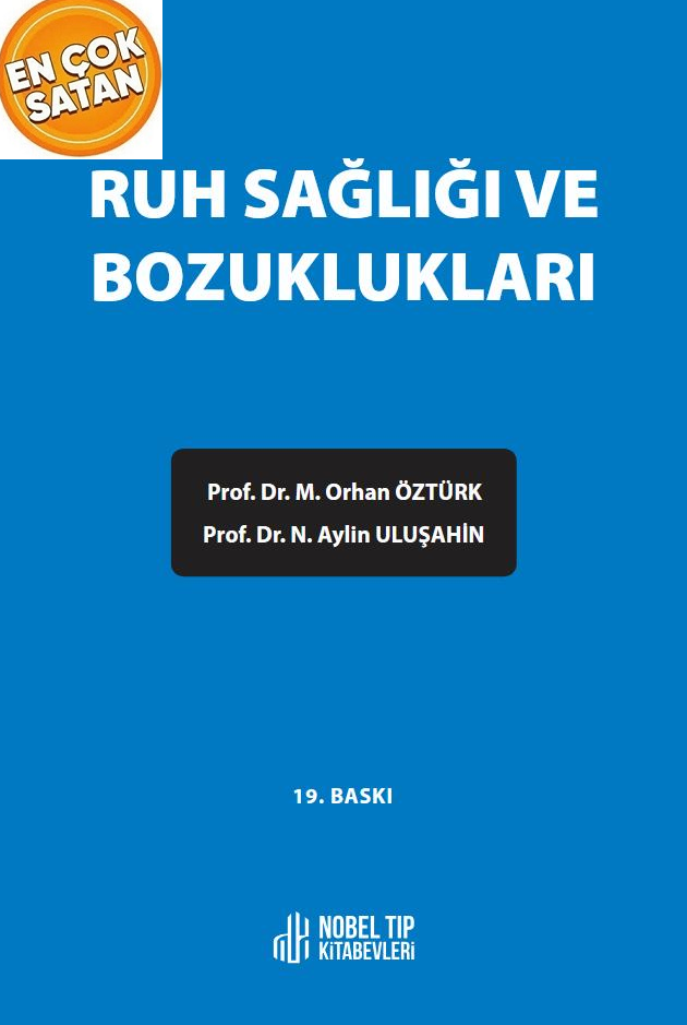 Ruh Sağlığı ve Bozuklukları (M. Orhan ÖZTÜRK, N. Aylin ULUŞAHİN)