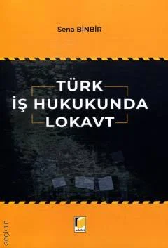Adalet Yayınevi Türk İş Hukukunda Lokavt/Sena Binbir
