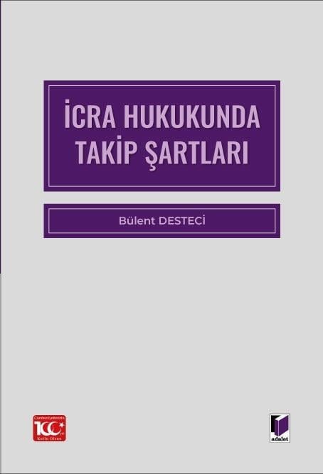 Adalet Yayınevi İcra Hukukunda Takip Şartları (Bülent Desteci)