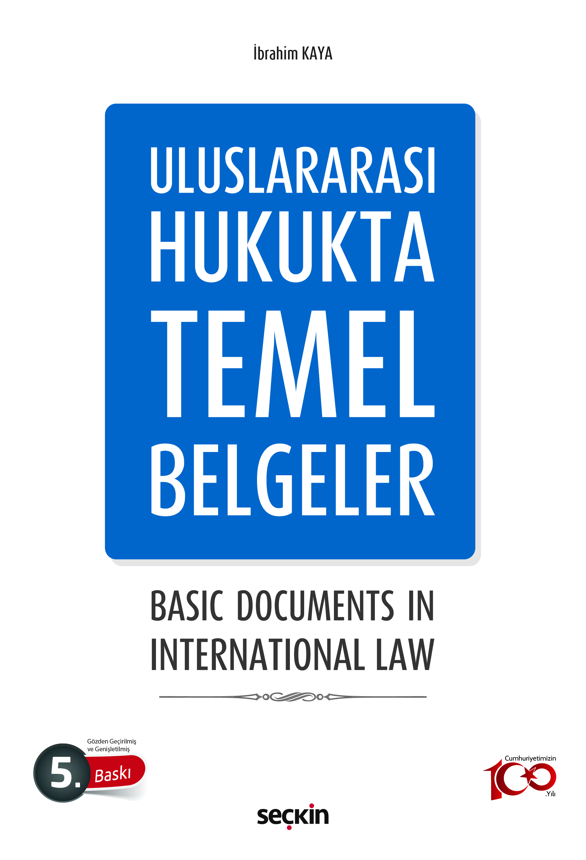 Seçkin Yayınevi Uluslararası Hukukta Temel Belgeler Basic Documents in International Law (İbrahim Kaya)