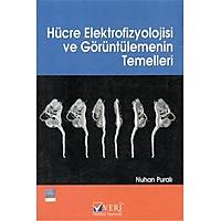 Hücre Elektrofizyolojisi ve Görüntülemenin Temelleri-Nurhan Puralý