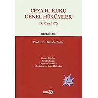 Beta Yayýnevi Ceza Hukuku Genel Hükümler TCK m.1-75 Ders Kitabý (Hamide Zafer)
