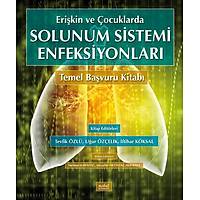 Eriþkin ve Çocuklarda Solunum Sistemi Enfeksiyonlarý Temel Baþvuru Kitabý