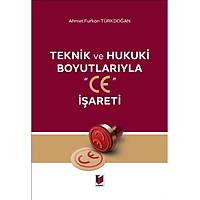 Adalet Yayýnevi Teknik ve Hukuki Boyutlarýyla CE Ýþareti-Ahmet Furkan Türkdoðan