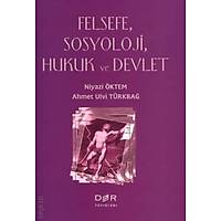 Der Yayýnlarý Felsefe, Sosyoloji, Hukuk ve Devlet Ahmet Ulvi Türkbað, Niyazi Öktem