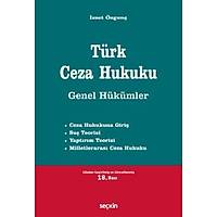 Seçkin Yayýnevi Türk Ceza Hukuku Genel Hükümler (Ýzzet Özgenç)