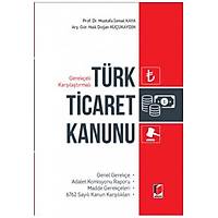Adalet Yayýnlarý Gerekçeli Karþýlaþtýrmalý Türk Ticaret Kanunu (Mustafa Ýsmail Kaya)