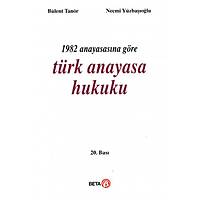 Beta Yayýnevi 1982 Anayasasýna Göre Türk Anayasa Hukuku (Bülent Tanör)