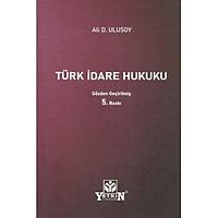 Yetkin Yayýnlarý Yeni Türk Ýdare Hukuku (Ali Ulusoy)