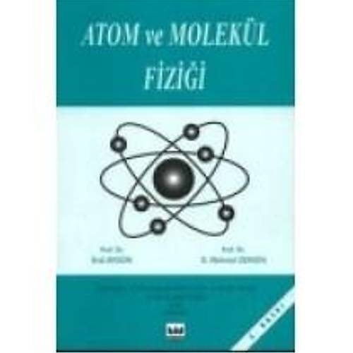 Bilim Yayınları Atom ve Molekül Fiziği (Erol Aygün, Mehmet Zengin)