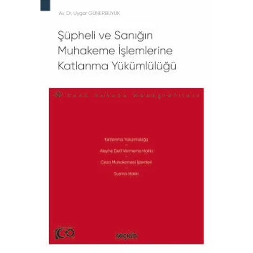 Sekin Yaynevi pheli ve Sann Muhakeme lemlerine Katlanma Ykmll  Ceza Hukuku Monografileri  Uygar Gnerbyk