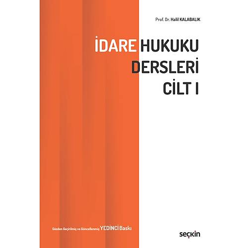 Se�kin Yay�nevi �dare Hukuku Dersleri Cilt-1 (Halil Kalabal�k)