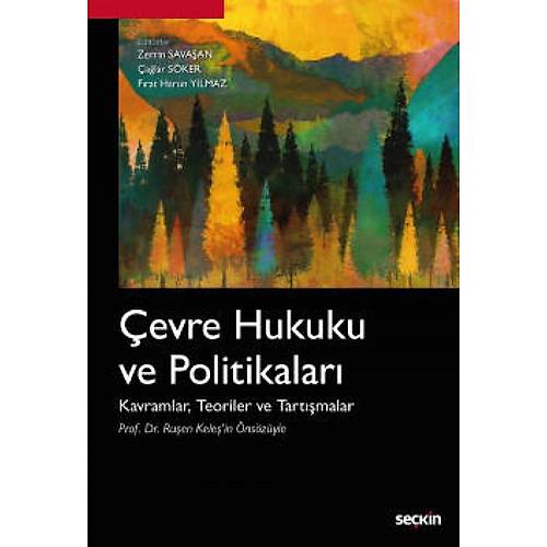 Sekin Yaynevi  evre Hukuku ve Politikalar (Zerrin Savaan / alar Sker / Frat Harun Ylmaz)