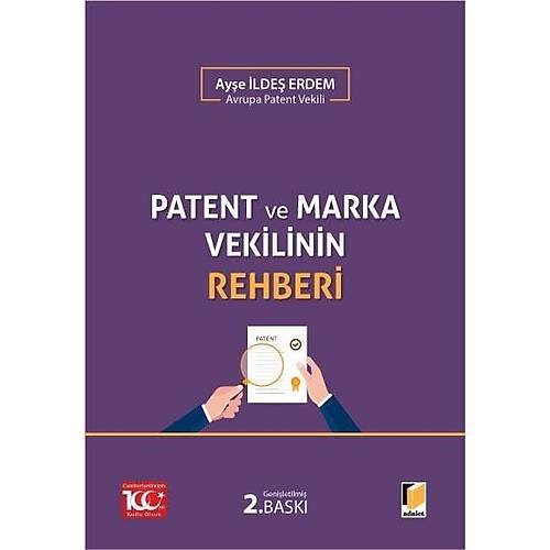 Adalet Yay�nevi Patent ve Marka Vekilinin Rehberi Ay�e �lde� Erdem