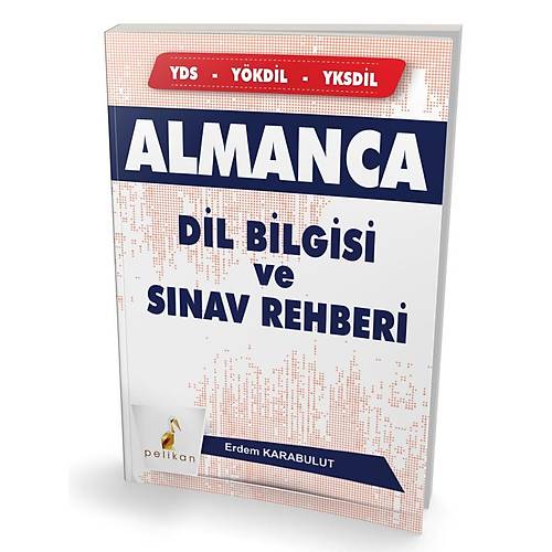 Almanca Dilbilgisi ve S�nav Rehberi Erdem Karabulut Pelikan Yay�nevi