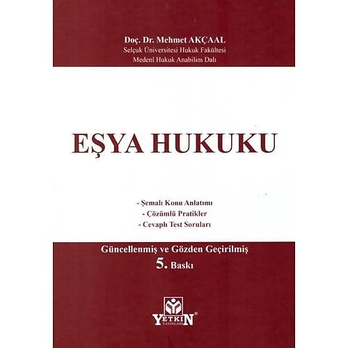 Yetkin Yay�nlar� E�ya Hukuku (Mehmet Ak�aal) Mehmet Ak�aal