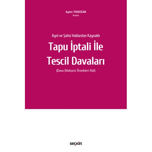 Se�kin Yay�nevi Ayni ve �ahsi Haklardan Kaynakl� Tapu �ptali ve Tescili Davalar� (Ayd�n Tekdo�an)