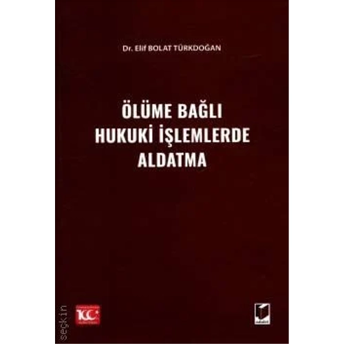 Adalet Yaynlar lme Bal Hukuki lemlerde Aldatma (Elif Bolat Trkdoan)