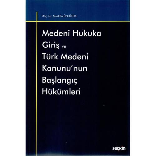 Mustafa nltepe,Medeni Hukuka Giri ve Trk Medeni Kanunu'nun Balang Hkmleri
