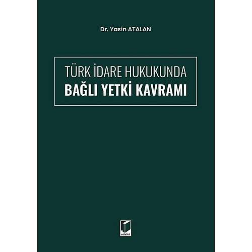Adalet Yaynlar Trk dare Hukukunda Bal Yetki Kavram (Yasin Atalan)