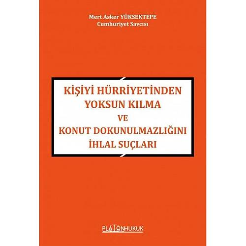 Platon Hukuk Kiiyi Hrriyetinden Yoksun Klma ve Konut Dokunulmazln hlal Sular Mert Asker Yksektepe