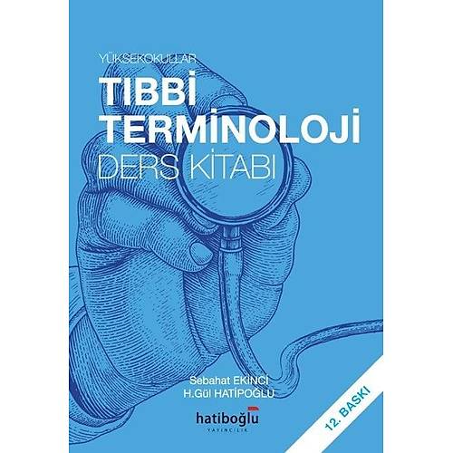 Y�ksekokullar i�in T�bbi Terminoloji Ders Kitab� G�l Hatipo�lu, Sebahat Ekinci Hatibo�lu Yay�nevi
