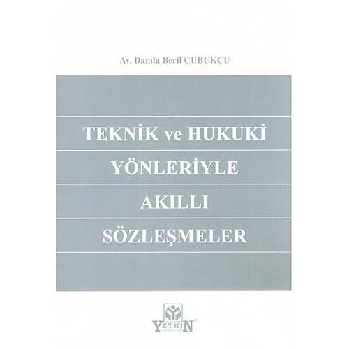 Yetkin Yaynevi Teknik ve Hukuki Ynleriyle Akll Szlemeler Damla Beril ubuku