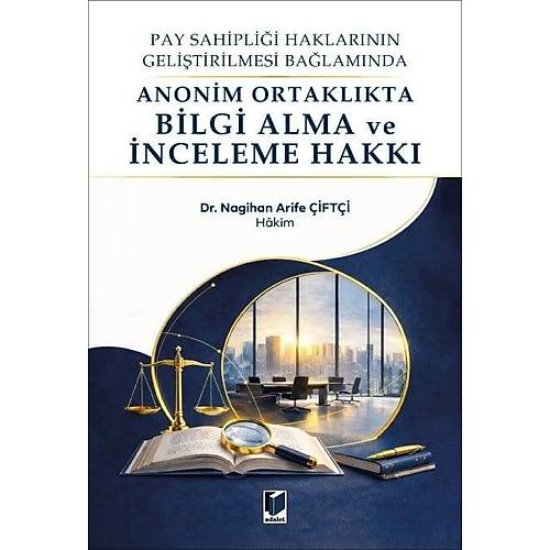 Adalet Anonim Ortakl�kta Bilgi Alma ve �nceleme Hakk� Nagihan Arife �ift�i Adalet Yay�nevi Nisan 2026