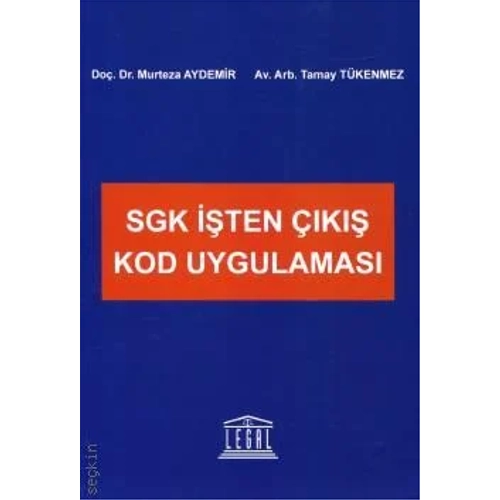 Legal Yay�nevi SGK ��ten ��k�� Kod Uygulamas� (Murteza Aydemir)